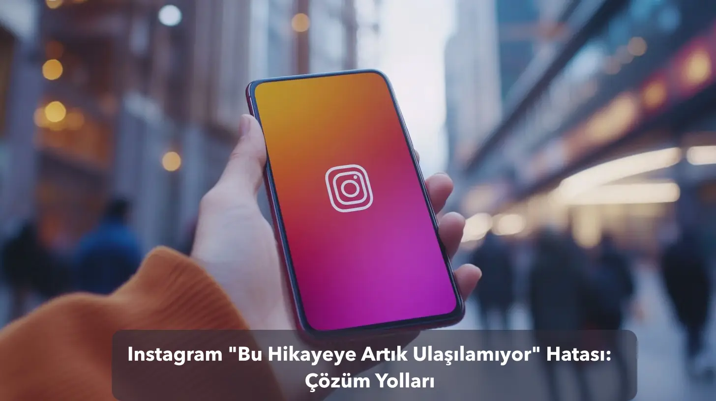 Instagram "Bu Hikayeye Artık Ulaşılamıyor" Hatası: Çözüm Yolları